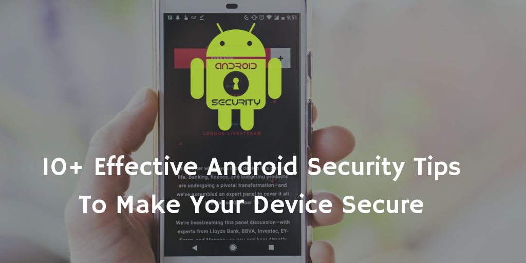 android security tips, two-factor authentication, unroot android, android system update, block ad-tracking