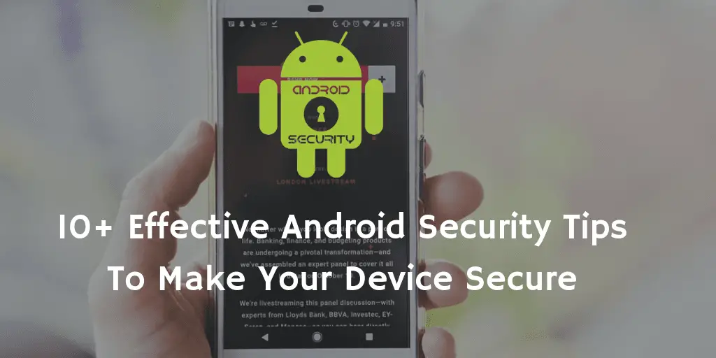 android security tips, two-factor authentication, unroot android, android system update, block ad-tracking