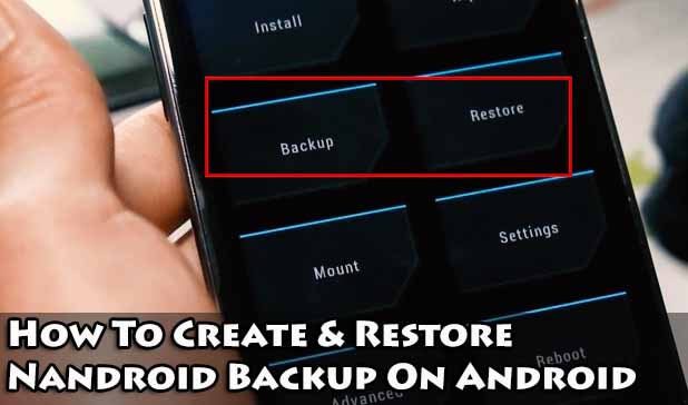 nandroid backup TWRP, nandroid backup location, Create Nandroid Backup TWRP, Restore Nandroid Backup TWRP