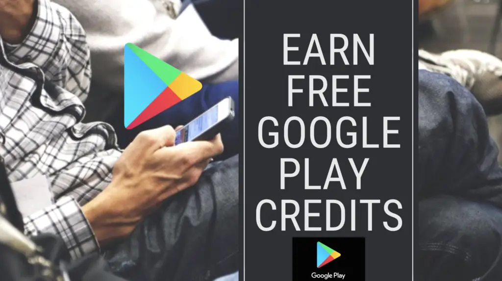 Tips To Earn Free Google Play Credits Really Fast in 2022