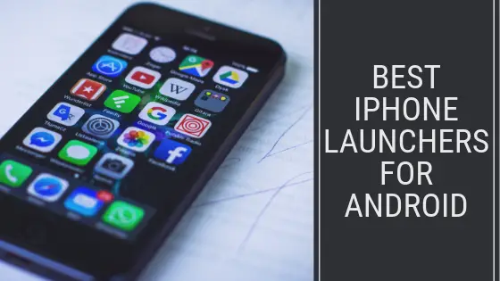 iphone launchers android