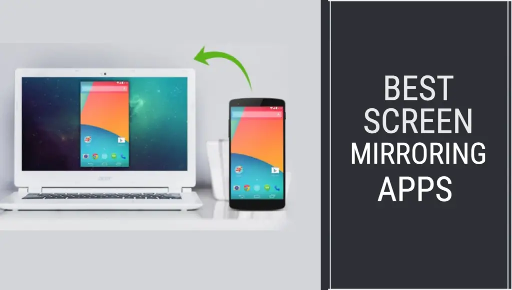 10 Best Screen Mirroring Apps For Android To See Phone On Bigger Screen