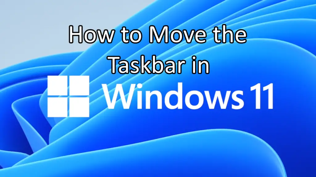 How To Move The Taskbar to Left, Right, and Top on Windows 11