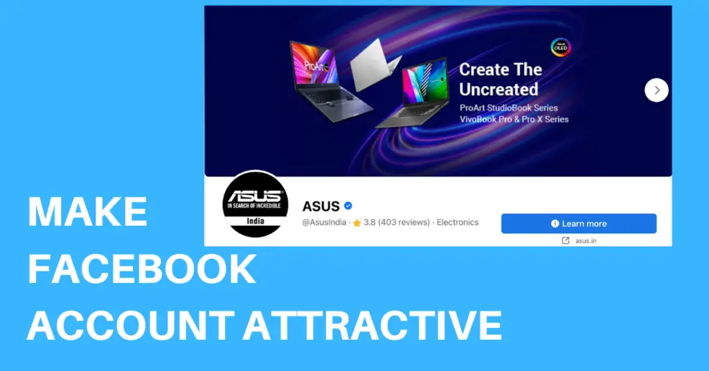 Make Your Facebook Account Look Attractive: 5 Tips for You