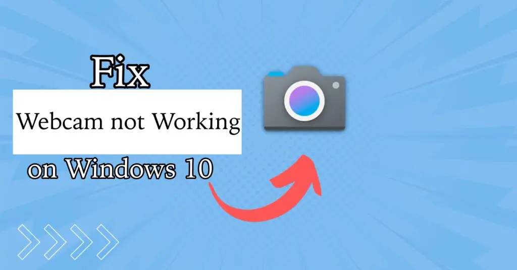 How to Fix the Webcam Not Working on Windows 10/11