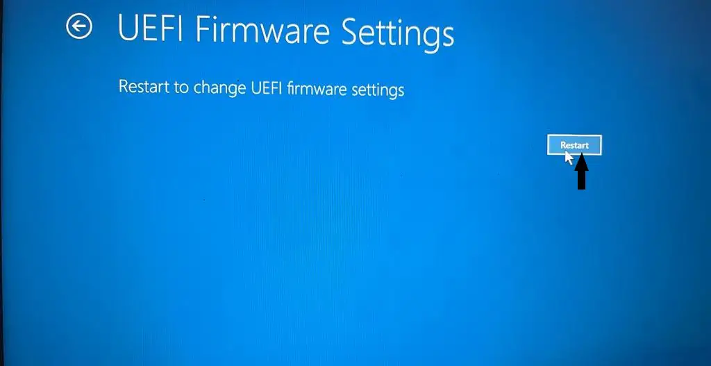 Click on Restart under UEFI Firmware Settings