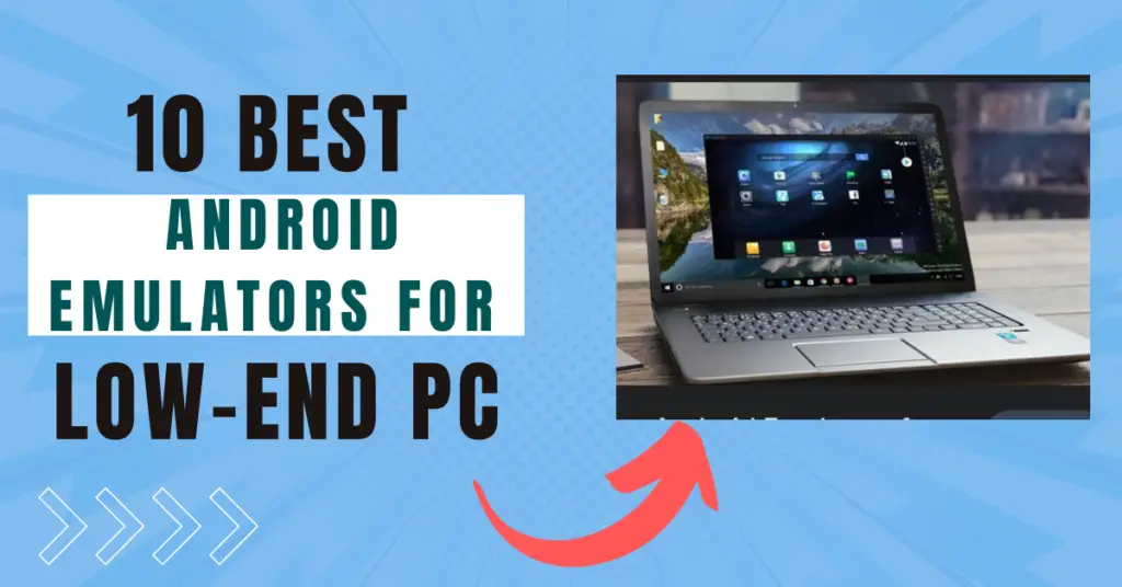 Have a Slow PC? Here are 10 Android Emulators You Should Try