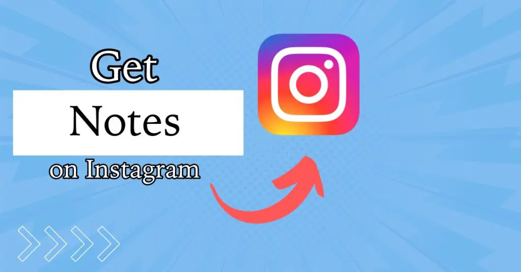 How to Get Notes on Instagram?