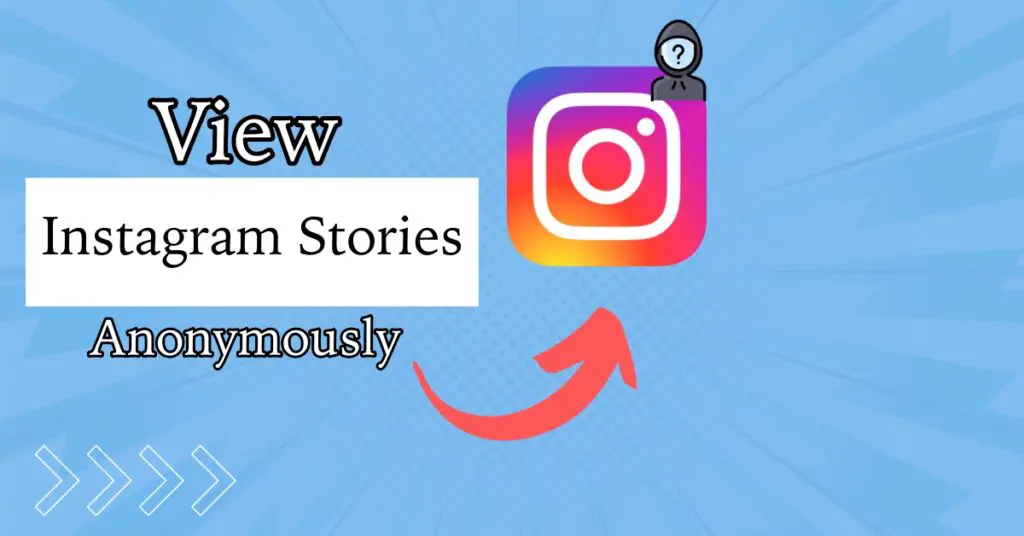 How to View Instagram Stories Anonymously?