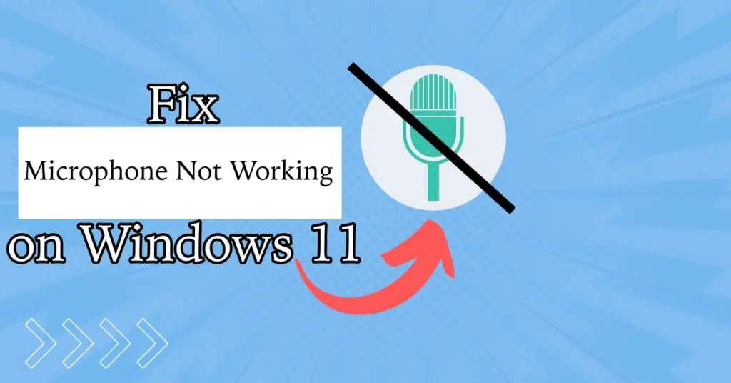How to Fix Microphone Not Working On Windows 11