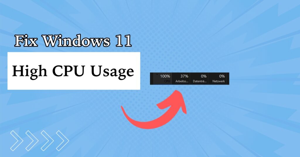 [2025 Guide] Fix High CPU Usage on Windows 11 Like a Pro
